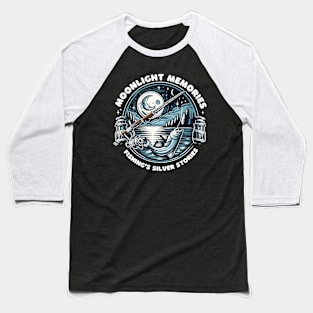 Moonlight Memories: Fishing's Silver Stories Baseball T-Shirt